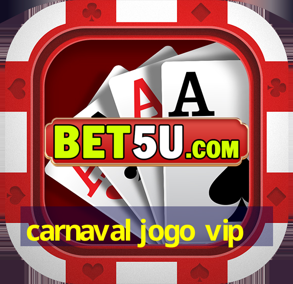 carnaval jogo vip